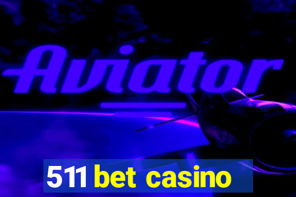 511 bet casino